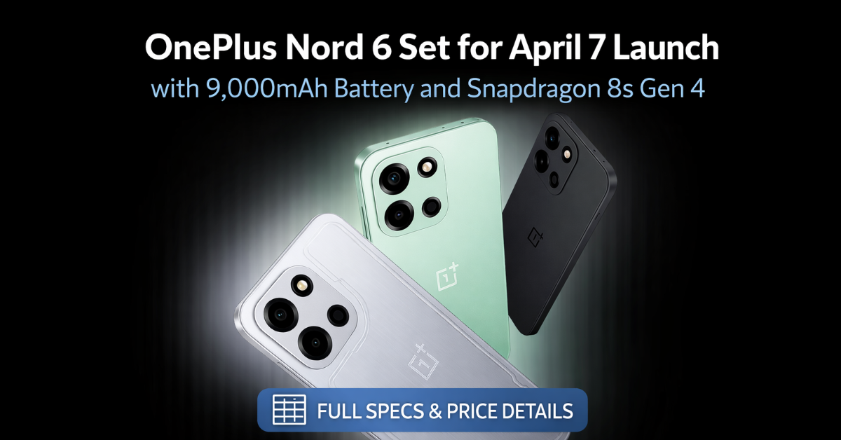 OnePlus Nord 6 Set for April 7 Launch